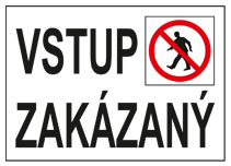 Plastová cedule - Vstup zakázán