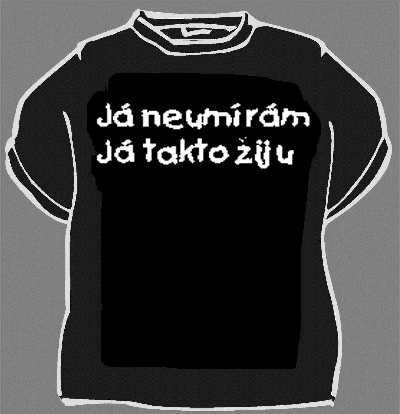 Tričko Já neumírám, já takto žiju